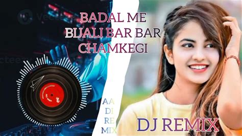 Badal Me Bijli Bar Bar Chamke Edm Mix Aadi Remix Instagram