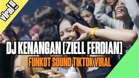 FUNKOT DJ KENANGAN ZIELL FERDIAN YouTube