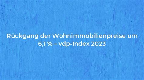 R Ckgang Der Wohnimmobilienpreise Um Vdp Index