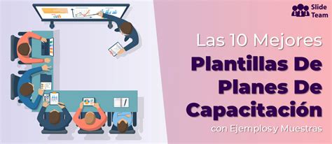 Las Mejores Plantillas De Planes De Capacitaci N Con Ejemplos Y Muestras