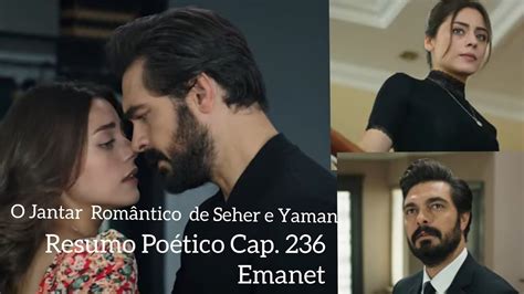 Resumo Poético Cap 236 da Novela Emanet Yaman Vai Um Jantar Romântico