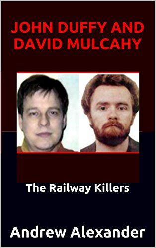 Amazon.com: John Duffy and David Mulcahy: The Railway Killers (True ...