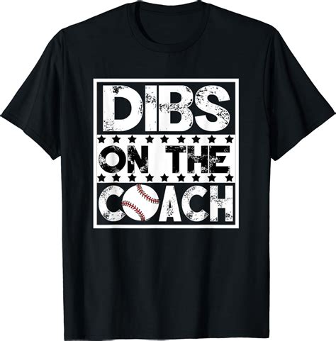 Amazon Dibs On The Coach Baseball Coach Tee T Shirt Clothing