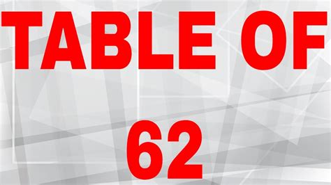 Table Of 62 Youtube