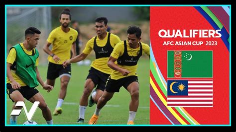 Kelayakan Piala Asia Persiapan Harimau Malaya Berdepan Turkmenistan