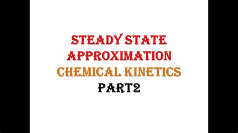 Steady State Approximation Chemical Kinetics Part2 CSIR NET YouTube