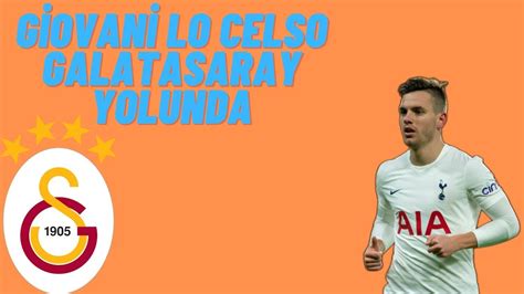 G Ovan Lo Celso Galatasaray Resmen Anla Ti Te Detaylar Youtube