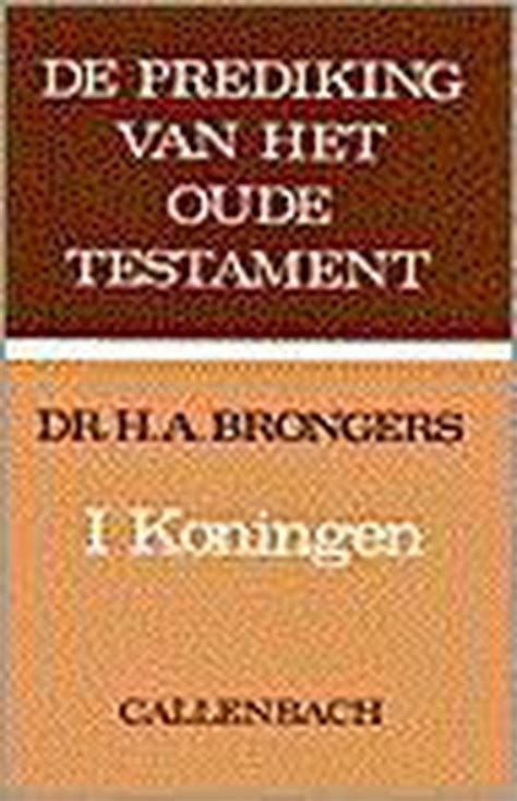 De Prediking Van Het Oude Testament I Koningen Dr H A Brongers