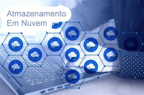 O Armazenamento Em Nuvem E Suas In Meras Vantagens