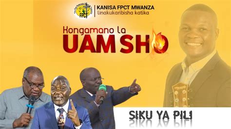 Live Kongamano La Uamsho Kanisa La Fpct Mwanza Youtube