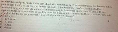 Solved An Enzyme Catalyzed Reaction Was Carried Out With A Chegg