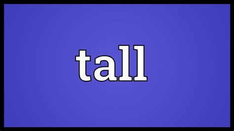 Tall Meaning - YouTube