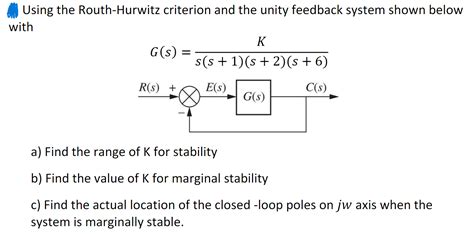 Solved Using The Routh Hurwitz Criterion And The Unity