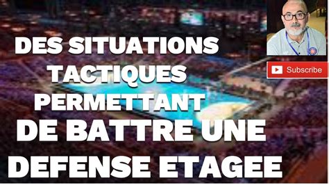 DES SITUATIONS TACTIQUES PERMETTANT DE BATTRE UNE DEFENSE ETAGEE PAR