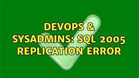 Devops Sysadmins Sql Replication Error Youtube