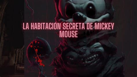 La Habitación Secreta de Mickey Mouse Una Historia de Magia y Terror