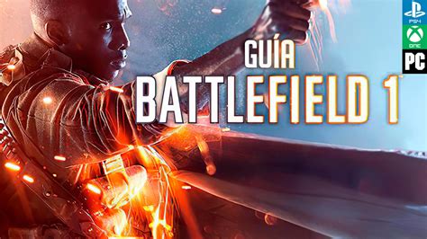 Campaña de Battlefield 1 Guía completa