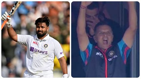 Ind Vs Eng 5th Test Rishabh Pant Century At Edgbaston And Rahul Dravid Virat Kohli Reaction