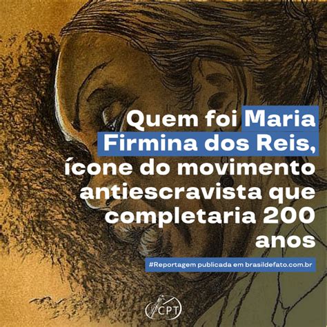 Quem Foi Maria Firmina Dos Reis Cone Do Movimento Antiescravista Que