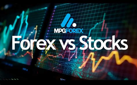 Overview Of Stock And Forex Trading Differences Mpgforex