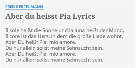 "ABER DU HEISST PIA" LYRICS by FRED BERTELMANN: Il sole heißt die...