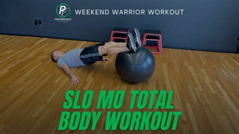 Performance Fitness Weekend Warrior Workout Slo Mo Total Body