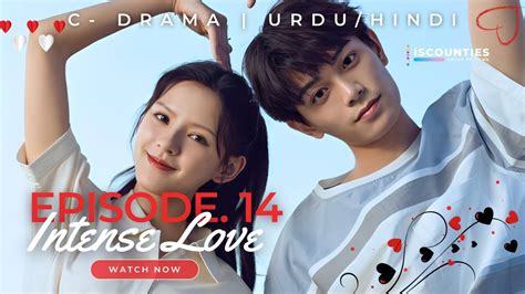 Intense Love Episode C Drama Urdu Hindi Zhang Yu Xi Ding