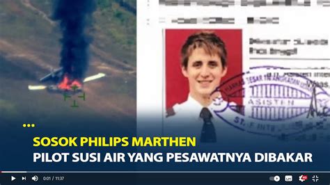 Sosok Philips Marthen Pilot Susi Air Yang Pesawatnya Dibakar Di Papua