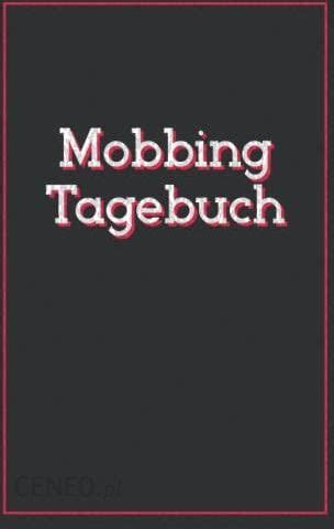 Mobbing Tagebuch Zum Dokumentieren Bei Mobbing Bossing Bullying