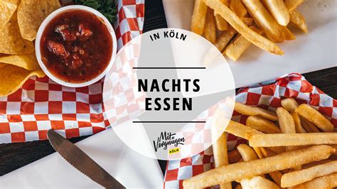 11 Orte in Köln an denen ihr auch nachts noch essen könnt Mit