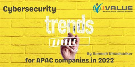 Top 4 Cybersecurity Trends For Apac Companies In 2022 Ivalue Group Global