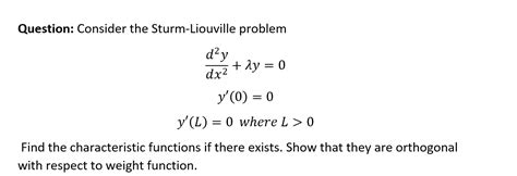 Solved Question Consider The Sturm Liouville Problem Chegg