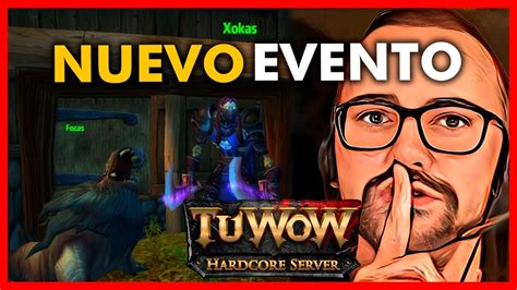 Nuevo Evento Tuwow Xokas World Of Warcraft Youtube