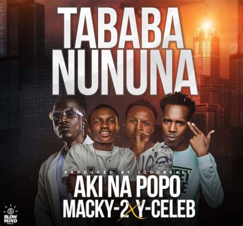 Aki Na Popo Ft Macky 2 And Y Celeb Taba Banununa Zambianplay