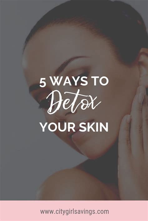 5 Methods To Detox Your Skin For Youthful Radiance