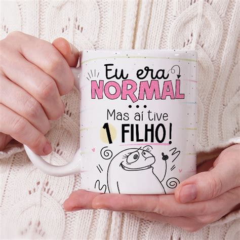 Caneca Flork Dia das Mães Eu Era Normal Elo7