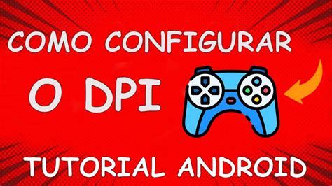 Como Configurar Aumentar O Dpi Do Seu Celular Android Android