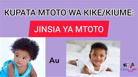 KUPATA MTOTO WA KIUME KIKE Njia Sahihi Ya Kupata Mtoto Wa Kiume KA