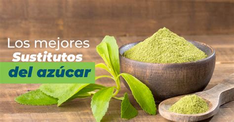 Los Mejores Sustitutos Del Az Car Nutrici N Por Tu Salud