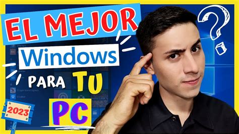 Que Windows Es Mejor Y Mas Rapido Para Mi Pc Mas Ligero Cual