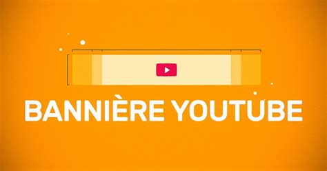 Comment faire une bannière YouTube tuto bannière YouTube Stratégie