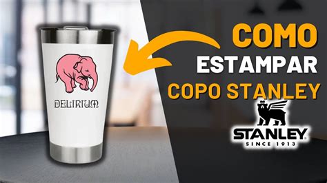 Como Estampar Gravar Copo Stanley Transfer Laser Youtube