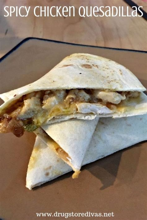 Spicy Chicken Quesadillas | Drugstore Divas