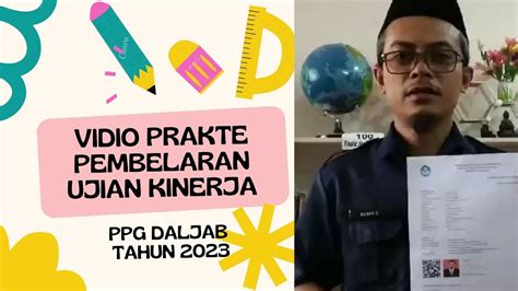 VIDEO UJI KINERJA UKIN PRAKTEK PEMBELAJARAN PPG DALJAB ANGKATAN 1