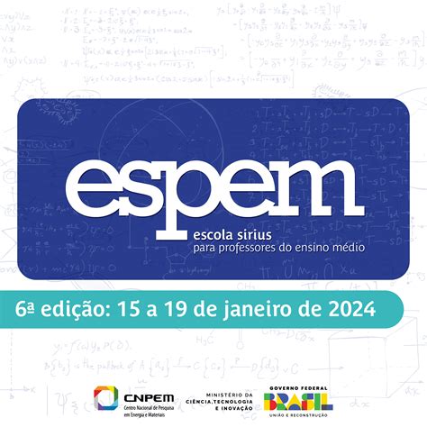 6ª Escola Sirius para Professores de Ensino Médio ESPEM CNPEM