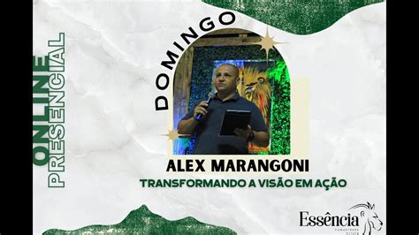 Transformando A Vis O Em A O Alex Marangoni Youtube