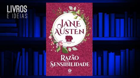 Razão e Sensibilidade Jane Austen Resenha Completa do Livro YouTube