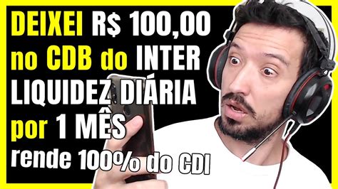 Deixei Reais No Cdb De Liquidez Di Ria Do Banco Inter Por M S