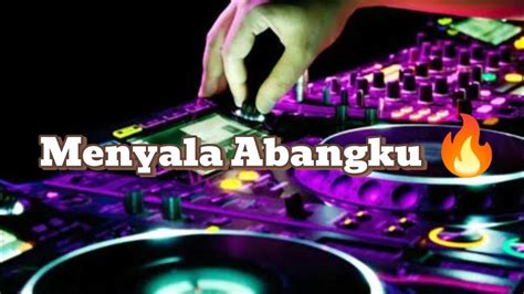 DJ MENYALA ABANGKU Dance Party Terbaru Paling Hits YouTube