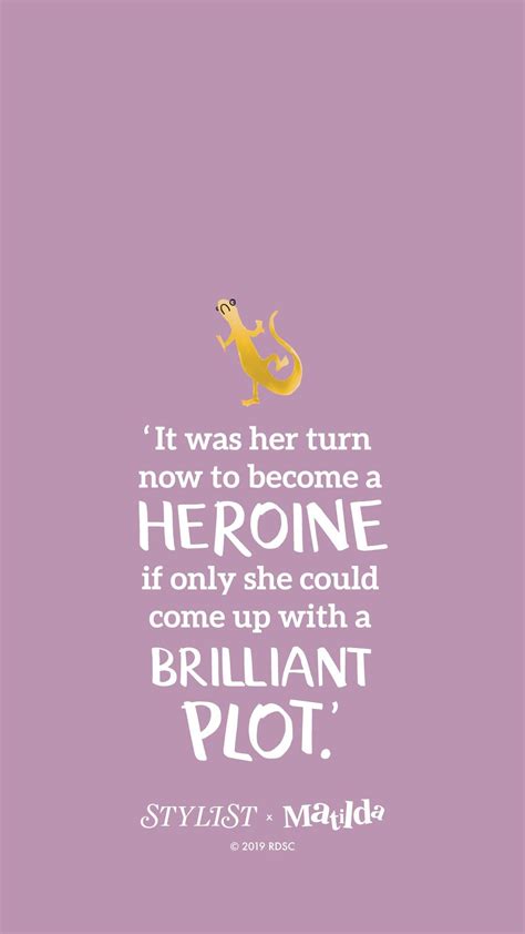 Roald dahl 13 brilliantly brave matilda quotes to live your life by ...